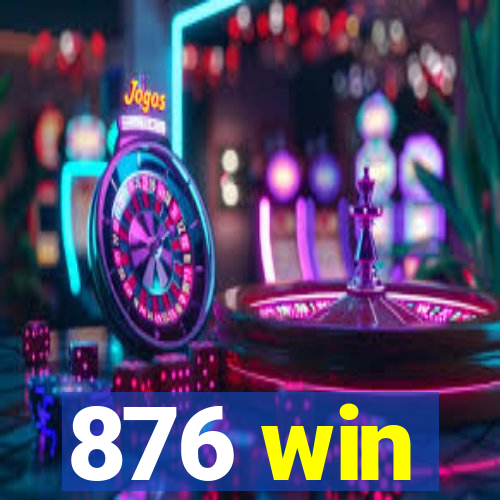 876 win